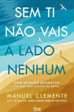 Sem Ti não Vais a Lado Nenhum