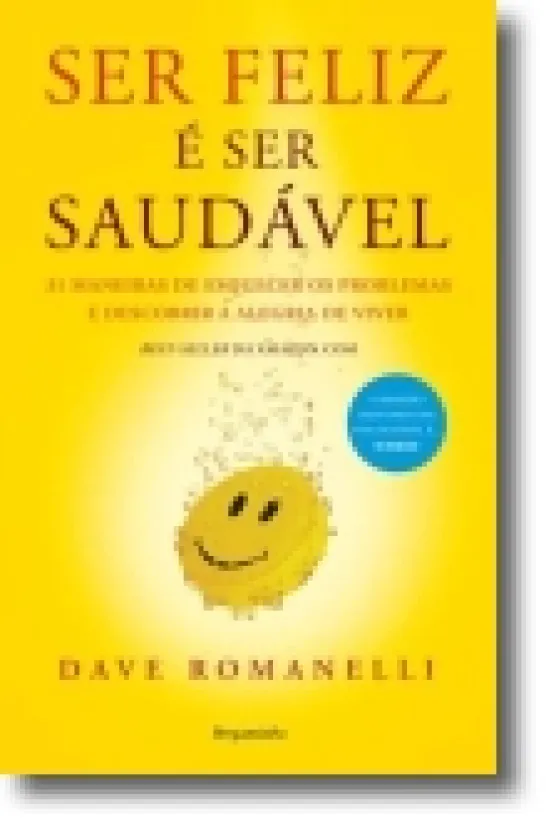 Ser Feliz é Ser Saudável