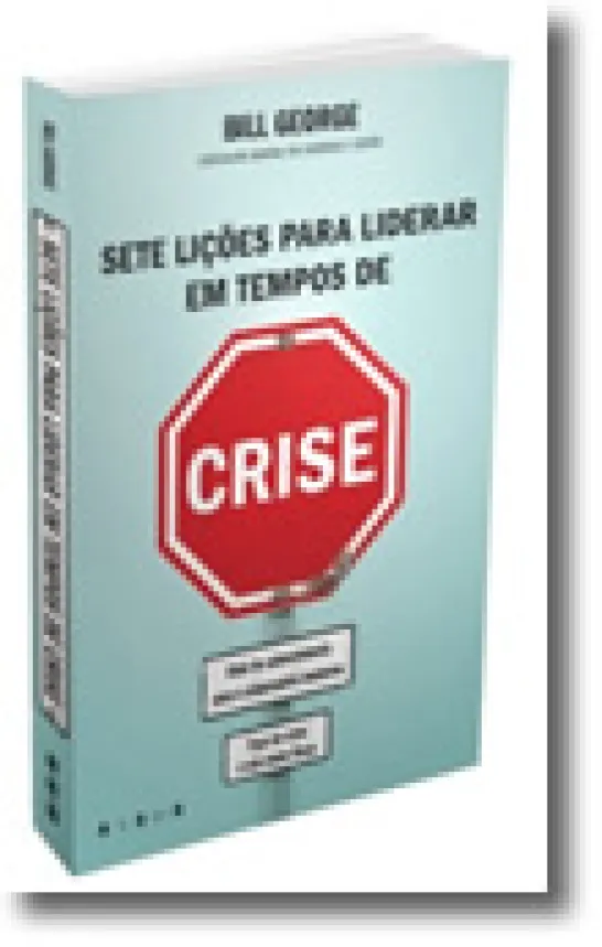 Sete Lições para Liderar em Tempos de Crise