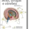 Sexo, Drogas e Cérebro