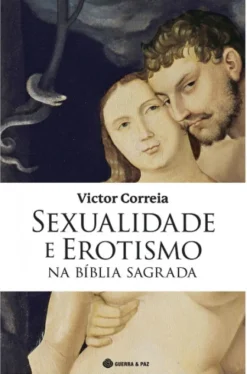 Sexualidade e Erotismo na Bíblia Sagrada