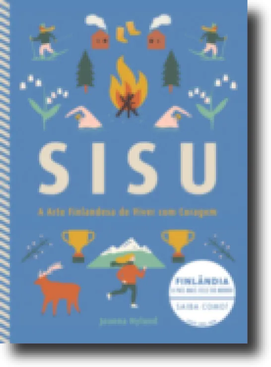 Sisu - A Arte Finlandesa de Viver com Coragem