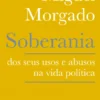 Soberania - Dos Seus Usos e Abusos na Vida Política