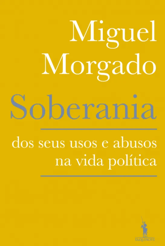 Soberania - Dos Seus Usos e Abusos na Vida Política