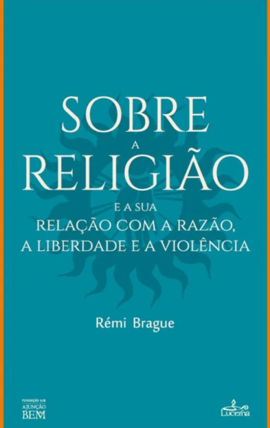 Sobre a Religião e a sua Relação com a Razão, a Liberdade e a Violência