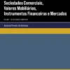 Sociedades Comerciais, Valores Mobiliários, Instrumentos Financeiros e Mercados - Vol. I - As Sociedades Comerciais