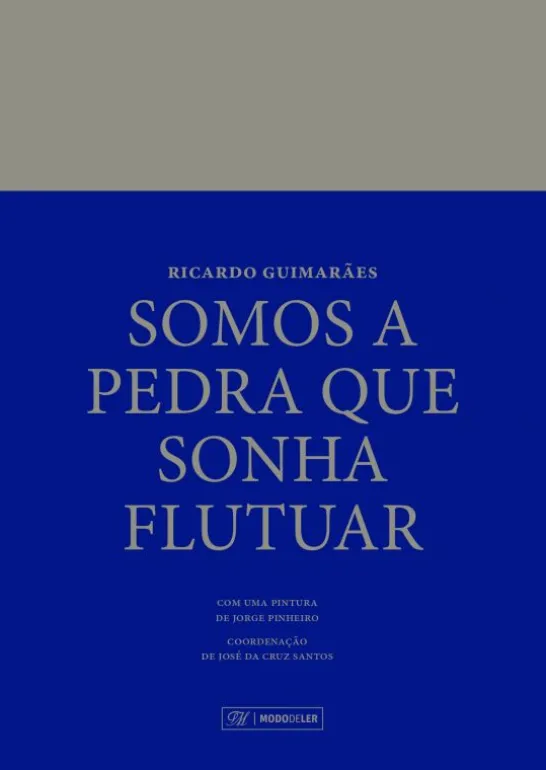 Somos a Pedra que Sonha Flutuar