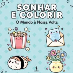 Sonhar e Colorir - O Mundo à Nossa Volta