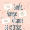 Sonhe, Planeie, Alcance as Estrelas - O Planner