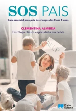 SOS PAIS - Guia essencial para pais de crianças dos 0 aos 5 anos