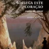 Sossega este Coração - Cartas de Amor