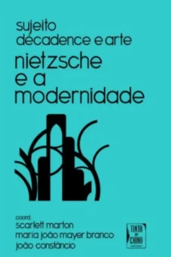 Sujeito, Décadence e Arte. Nietzsche e a Modernidade