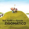 Síul, Epilif e o Grande Zigomático