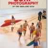 Surf Photography - Of the 1960s and 1970s