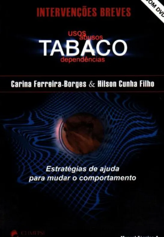 Tabaco - Usos, Abusos, Dependências - Intervenções Breves