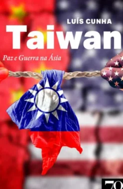 Taiwan - Paz e Guerra na Ásia
