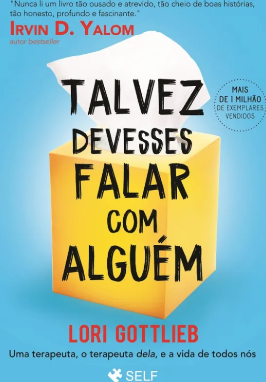 Talvez Devesses Falar com Alguém - Uma terapeuta, o terapeuta dela, e a vida de todos nós