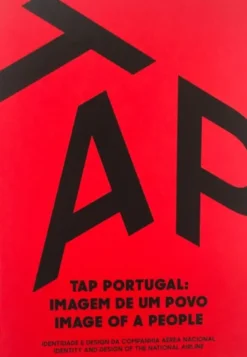 Tap Portugal - Imagem de um Povo | Image of a People - Identidade e Design da Companhia Aerea Nacional | Identity and Design of the National Airline