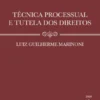 Técnica Processual e Tutela dos Direitos