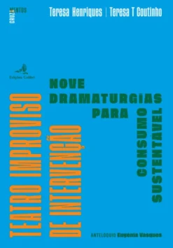 Teatro Improviso de Intervenção - Nove Dramaturgias para Consumo Sustentável