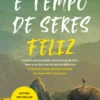 É Tempo de Seres Feliz