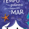 Tempo é uma Palavra que se Empresta ao Mar