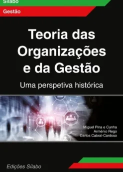 Teoria das Organizações e da Gestão - Uma perspetiva histórica