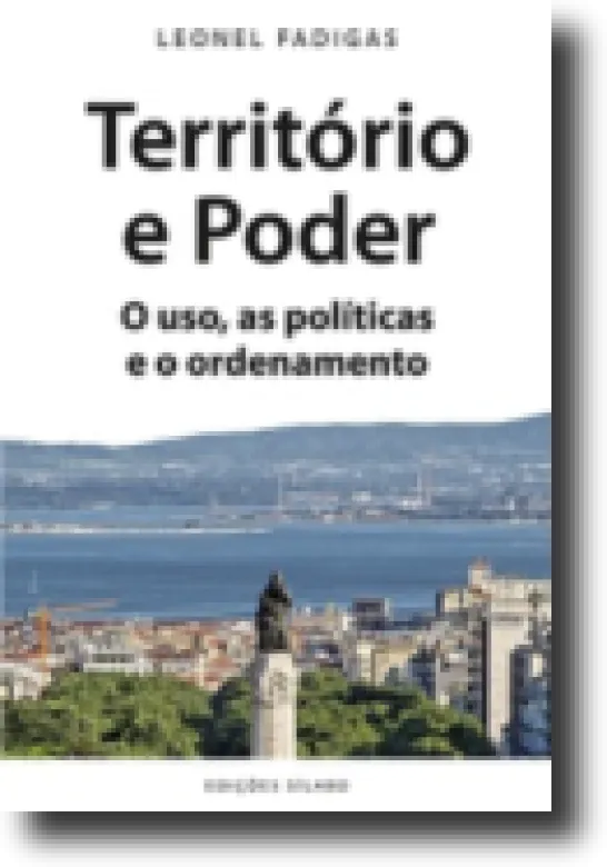 Território e Poder - O Uso, as Políticas e o Ordenamento