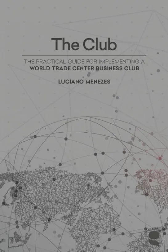 The Club - The Practical Guide for Implementing aWorld Trade Center Business Club