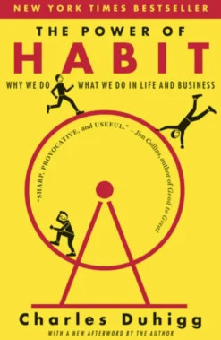The Power of Habit - Why We Do What We Do in Life and Business