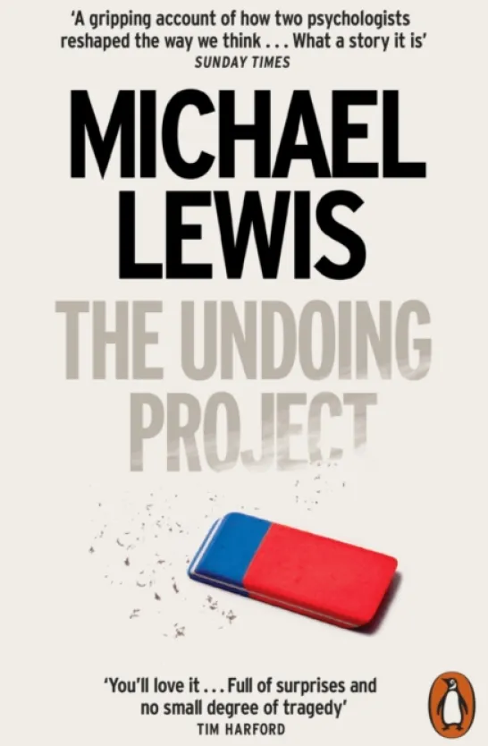 The Undoing Project: A Friendship that Changed the World