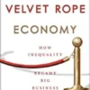 The Velvet Rope Economy: How Inequality Became Big Business