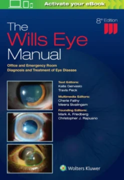 The Wills Eye Manual: Office and Emergency Room Diagnosis and Treatment of Eye Disease