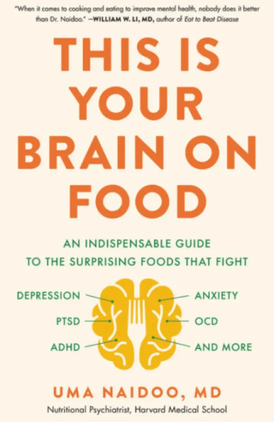 This Is Your Brain on Food: An Indispensable Guide to the Surprising Foods that Fight