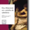 Ética Relacional - Um Caminho de Sabedoria