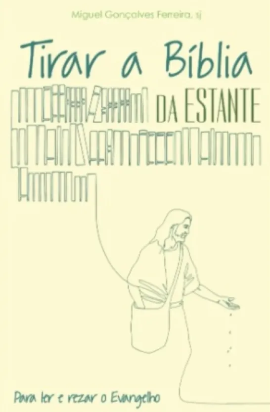 Tirar a Bíblia da Estante - Para Ler e Rezar o Evangelho