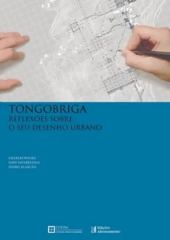 Tongobriga - Reflexões Sobre o Seu Desenho Urbano