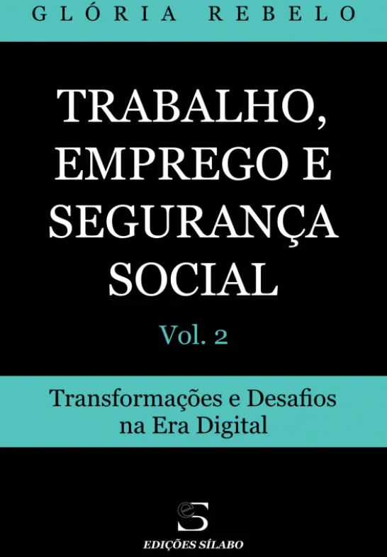 Trabalho, Emprego e Segurança Social – Vol. 2 - Transformações e Desafios na Era Digital