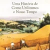 Trabalho: Uma História de Como Utilizamos o Nosso Tempo