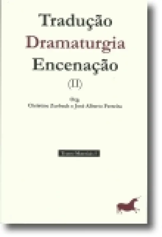 Tradução, Dramaturgia, Encenação (II)
