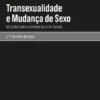 Transexualidade e Mudança de Sexo - Reflexões para a Reforma da Lei nº 38/2018