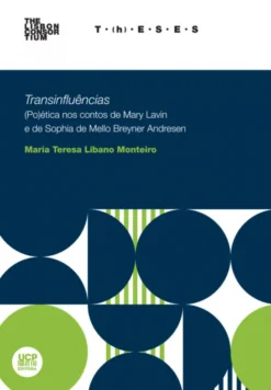 Transinfluências - (Po)ética nos Contos de Mary Lavin e de Sophia de Mello Breyner Andresen