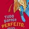 Tudo Parece Perfeito, Mas...