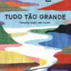 Tudo Tão Grande