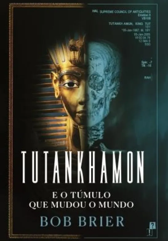 Tutankhamon e o Túmulo que Mudou o Mundo