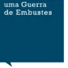 Ucrânia - Uma Guerra de Embustes