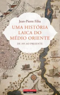 Uma História Laica do Médio Oriente