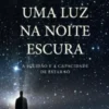Uma Luz na Noite Escura