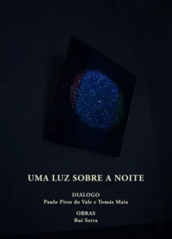 Uma Luz sobre a Noite seguido de O Pão e a Alma