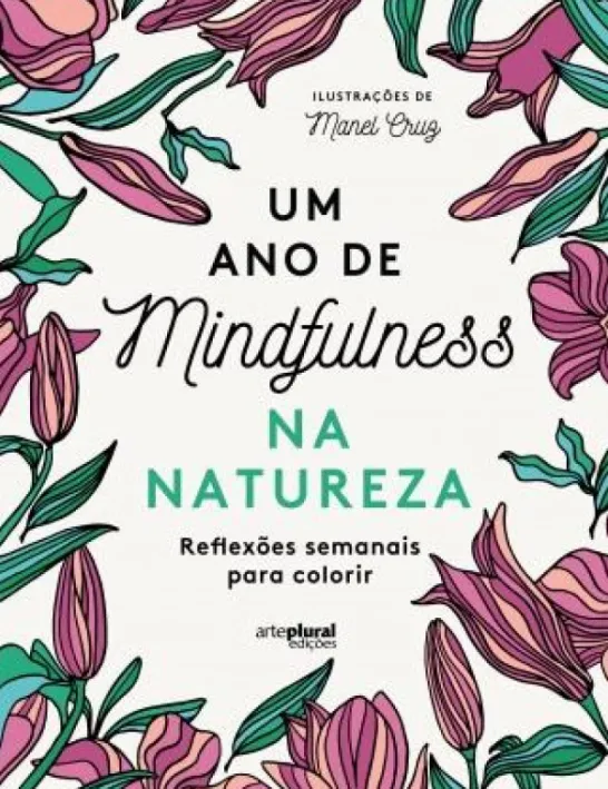 Um Ano de Mindfulness na Natureza - Reflexões Semanais para Colorir